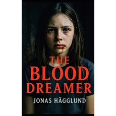 (영문도서)The Blood Dreamer Paperback, Independently Published, English, 9798292772163