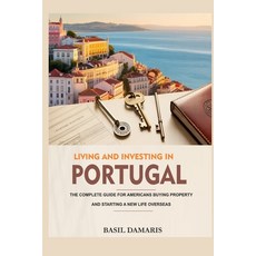 (英文圖書)Living and Investing in Portugal: The Complete Guide for Americans Buying Proper... 平裝版, Independently Published, 英文