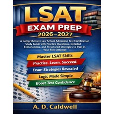 LSAT Exam Prep 2026–2027: A Comprehensive Law School Admission Test Certification Study Guide with, LSAT Exam Prep 2026–2027: A Co
