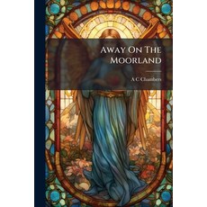 (英文圖書)Away On The Moorland 平裝版, Nabu Press, 英文