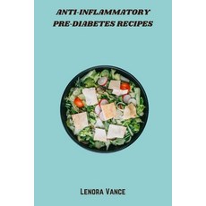 (英文圖書)Anti-Inflammatory Pre-Diabetes Recipes: Delicious Whole-Food Meals to Reduce In... 平裝版, Independently Published, 英文
