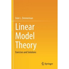 (영문도서) Linear Model Theory: Exercises and Solutions Paperback, Springer, English, 9783030520762
