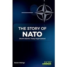 (영문도서) The Story of NATO Hardcover, How Academics, English, 9789395522687