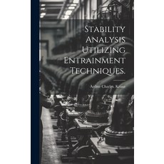 (영문도서) Stability Analysis Utilizing Entrainment Techniques. Hardcover, Hassell Street Press, English, 9781019359501
