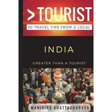 (영문도서) Greater Than a Tourist India: 50 Travel Tips from a Local Paperback, Independently Published, English, 9781521161661