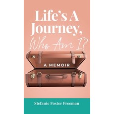 (영문도서) Life's A Journey Who Am I?: A Memoir Hardcover, English, 9781737768319