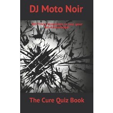 (영문도서) The Cure Quiz Book: 100 Trivia Questions to test your fan knowledge! Paperback, Independently Published, English, 9798871990353