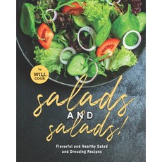 (영문도서) Salads and Salads!: Flavorful and Healthy Salad and Dressing Recipes Paperback, Independently Published, English, 9798472646659