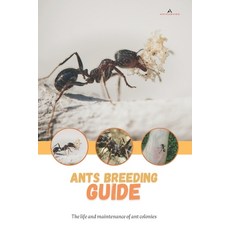 (영문도서) Ants breeding guide: The life and maintenance of ant colonies Paperback, Independently Published, English, 9798366229135