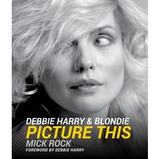 (영문도서) Debbie Harry & Blondie: Picture This Hardcover, Union Square & Co., English, 9781454938095