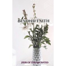(영문도서) Beyond Faith: Living in God's Kingdom on Earth. Paperback, Independently Published, English, 9798879725872