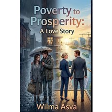 (영문도서)Poverty to Prosperity: A Love Story Paperback, Wilma Asva, English, 9798235382091
