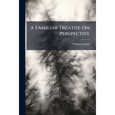 (영문도서)A Familiar Treatise On Perspective Paperback, Hutson Street Press, English, 9781024328974