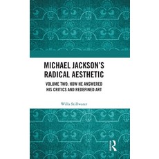 (英文圖書)Michael Jackson's Radical Aesthetic: Volume Two: How He Answered His Critics and... 精裝版, Routledge, 英文