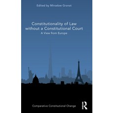 (영문도서) Constitutionality of Law Without a Constitutional Court: A View from Europe Hardcover, Routledge, English, 9781032410098