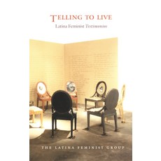(영문도서)Telling to Live: Latina Feminist Testimonios Paperback, Duke University Press, English, 9780822327653