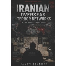 (영문도서)Iranian Overseas Terror Networks: The Long Arm of the Islamic Republic Paperback, Independently Published, English, 9798255616565