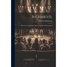 (영문도서) Richard Ii.: With Notes Examination Papers And Plan Of Preparation Paperback, Legare Street Press, English, 9781022324121
