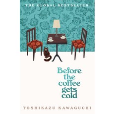 Before the Coffee Gets Cold:collectible hardback edition, Before the Coffee Gets Cold, 가와구치 도시카즈(저), Pan Macmillan