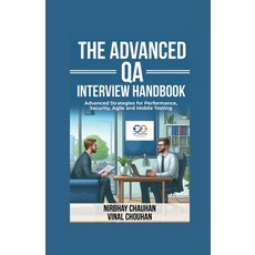 (영문도서)The Advanced QA Interview Handbook: Advanced Strategies for Performance Securit... Paperback, Notion Press, English, 9798900890272