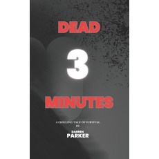 (영문도서) Dead 3 Minutes Paperback, Independently Published, English, 9798326452085