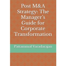 (영문도서)Post M&A Strategy: The Manager's Guide for Corporate Transformation Paperback, Independently Published, English, 9798288069826