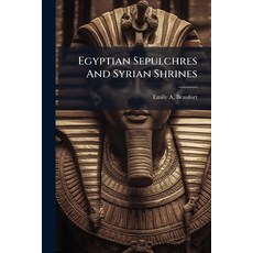 (英文圖書)Egyptian Sepulchres And Syrian Shrines: Including Some Stay In The Lebanon At P... 平裝版, Nabu Press, English, Paperback