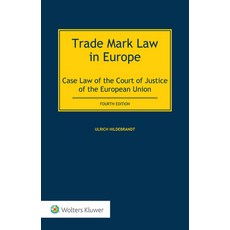 (영문도서) Trade Mark Law in Europe: Case Law of the Court of Justice of the European Union Hardcover, Kluwer Law International, English, 9789403541273