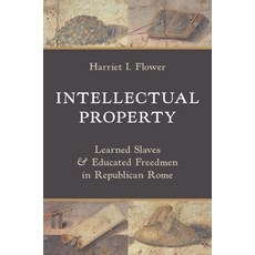 (英文圖書)Intellectual Property: Learned Slaves and Educated Freedmen in Republican Rome 精裝版, Princeton University Press, 英文