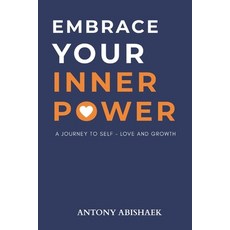 (英文圖書)Embrace Your Inner Power: A Journey to Self - Love and Growth 平裝版, Independently Published, 英文