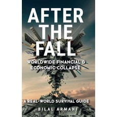(영문도서)After the Fall - Worldwide Financial & Economic Collapse. A Real-World Survival... Hardcover, Redom Books, English, 9781069816818