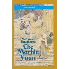 The Marble Faun Illustrated Paperback, Independently Published, English, 9798599996446