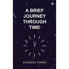 (영문도서)A Brief Journey Through Time Hardcover, Notion Press, English, 9798902073628