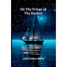 (영문도서)On The Fringe Of The Harbor Paperback, Alpha Edition, English, 9789373054513