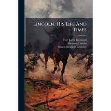 (영문도서)Lincoln His Life And Times Paperback, Hutson Street Press, English, 9781024534856