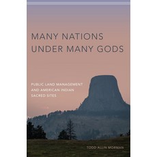 (영문도서) Many Nations Under Many Gods: Public Land Management and American Indian Sacred Sites Paperback, University of Oklahoma Press, English, 9780806194219