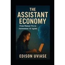 (英文圖書)The Assistant Economy: From Human VAs to Autonomous AI Agents 平裝版, Independently Published, 英文