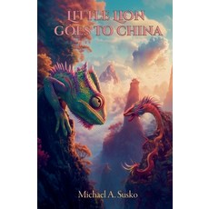 (영문도서)Little Dragon Goes to China Paperback, Allroneofus Publishing, English, 9798232792220