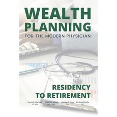 Wealth Planning for the Modern Physician: Residency to Retirement Paperback, Guardian Publishing