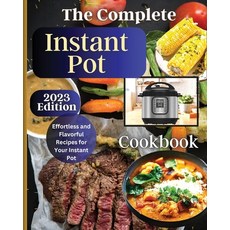 (영문도서) The Complete Instant Pot Cookbook: Master the Art of Instant Pot Cooking with Delicious Recipes Paperback, Zara Roberts, English, 9781803935256