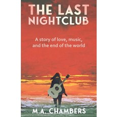 (英文圖書)The Last Nightclub: A story of love music and the end of the world 平裝版, M.A. Chambers, 英文