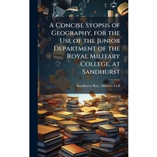 (영문도서)A Concise Syopsis of Geography for the Use of the Junior Department of the Roya... Hardcover, Hutson Street Press, English, 9781023783668