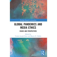 (영문도서) Global Pandemics and Media Ethics: Issues and Perspectives Paperback, Routledge, English, 9781032307794