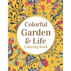 Colorful Garden & Life Coloring Book: Coloring Amazing Animal Life in Colorful Garden Paperback, Independently Published