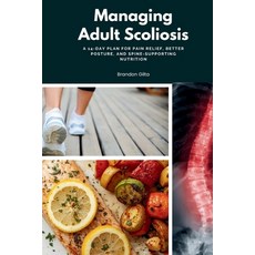 (外文書)Managing Adult Scoliosis: A 14-Day Plan for Pain Relief Better Posture and Spin... Paperback, Mindplusfood, English