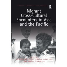 (영문도서)Migrant Cross-Cultural Encounters in Asia and the Pacific Paperback, Routledge, English, 9780367595715 Routledge, English, 9780367595715