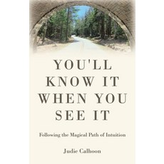 (영문도서) You'll know it when you see it: Following the magical path of intuition Paperback, Balboa Press, English, 9798765248973