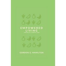(영문도서) Empowered Living: Thriving as a Diabetic Teen Paperback, Independently Published, English, 9798858553335