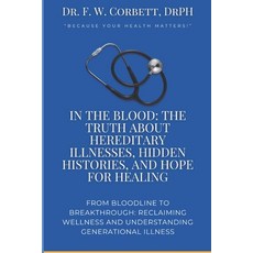 (영문도서)In the Blood: The Truth About Hereditary Illnesses Hidden Histories and Hope f... Paperback, Independently Published, English, 9798296632876