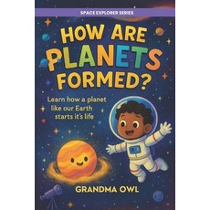 (영문도서)How Are Planets Formed?: Learn how a planet like our Earth starts it's life. Paperback, Independently Published, English, 9798287619039